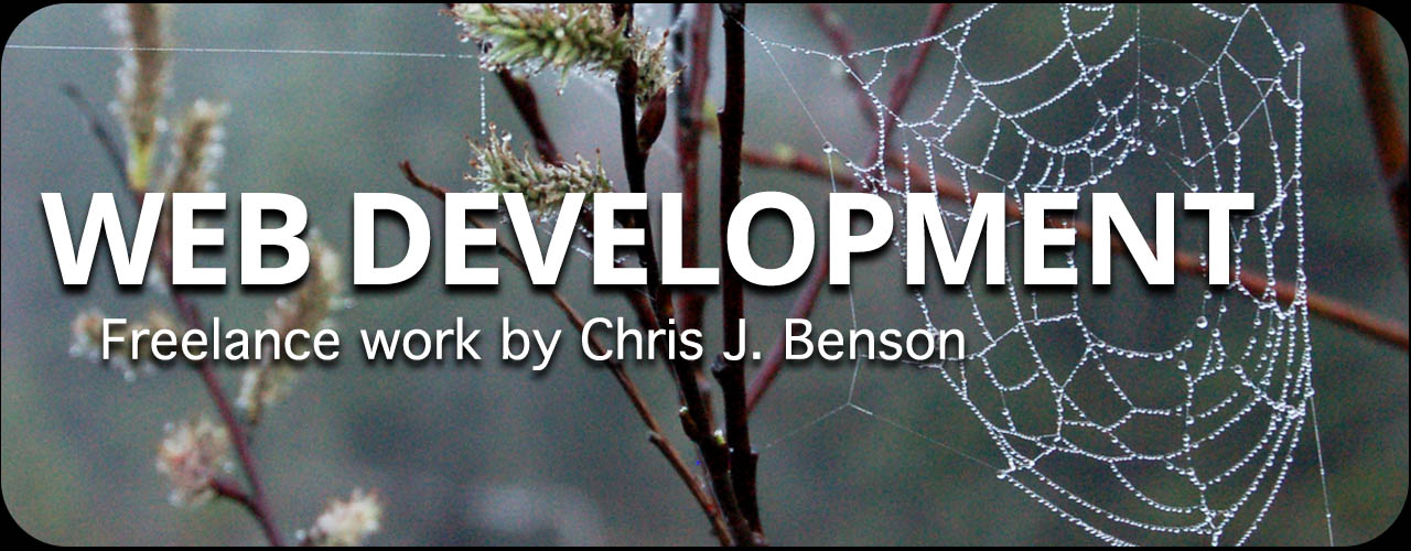 Freelance Web Development Service by Chris J. Benson. Contact CJB for a quote.
